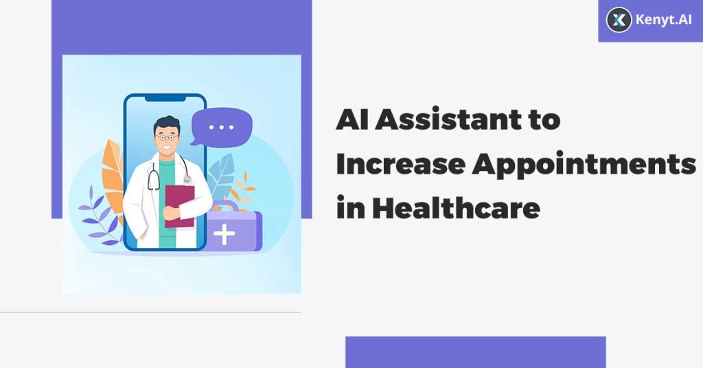 AI Assistant to Increase Appointments in Healthcare