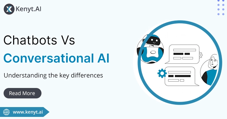 Chatbots vs Conversational AI: Understanding the Key Differences