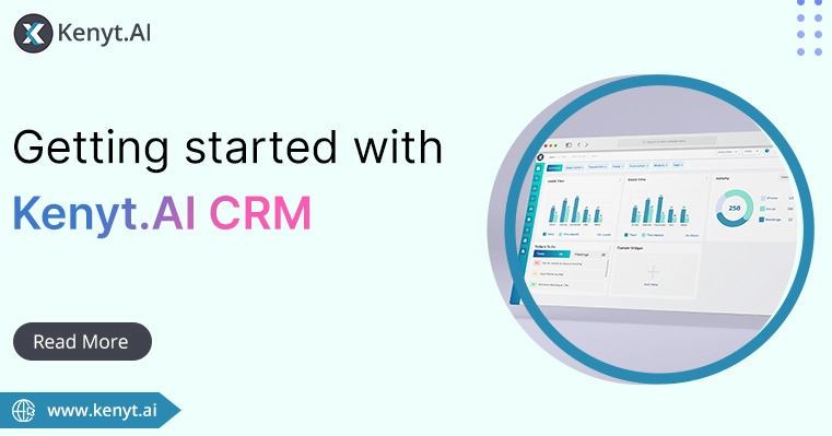 Getting Started With Kenyt CRM