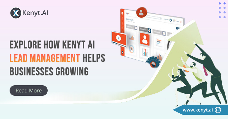 Explore How Kenyt AI Lead Management Helps Businesses Growing