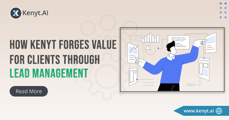 How Kenyt forges value for clients through Lead Management