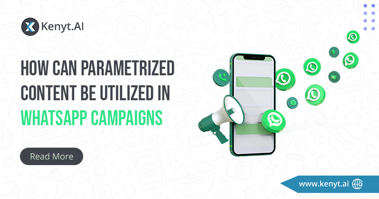 How can parametrized content be utilized in WhatsApp marketing campaigns?